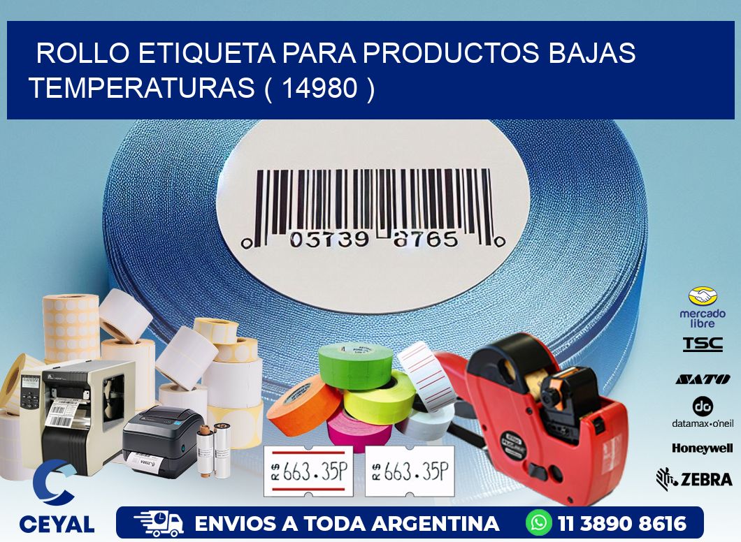 ROLLO ETIQUETA PARA PRODUCTOS BAJAS TEMPERATURAS ( 14980 )