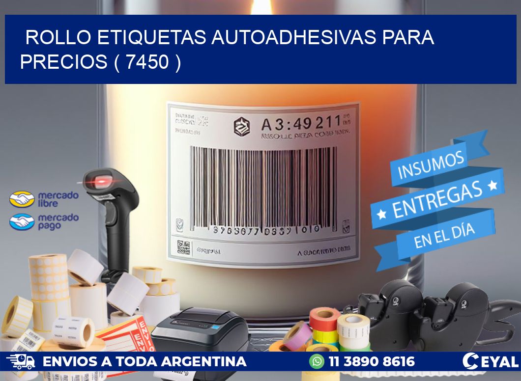 ROLLO ETIQUETAS AUTOADHESIVAS PARA PRECIOS ( 7450 )