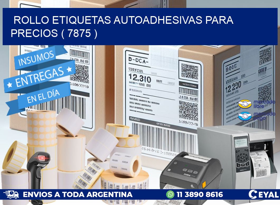 ROLLO ETIQUETAS AUTOADHESIVAS PARA PRECIOS ( 7875 )