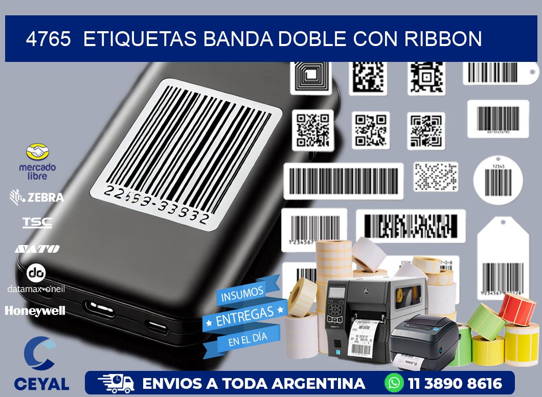 4765  ETIQUETAS BANDA DOBLE CON RIBBON