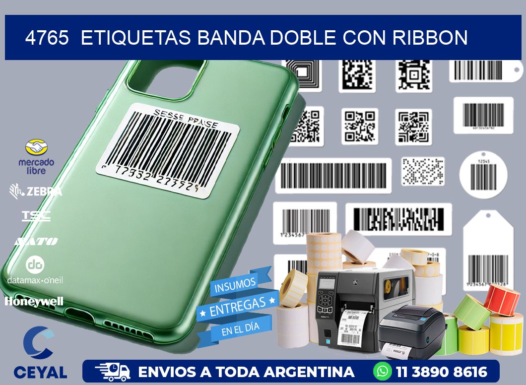 4765  ETIQUETAS BANDA DOBLE CON RIBBON