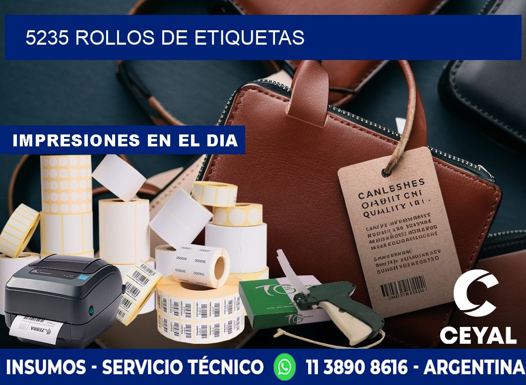 5235 ROLLOS DE ETIQUETAS