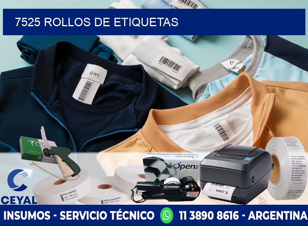 7525 ROLLOS DE ETIQUETAS