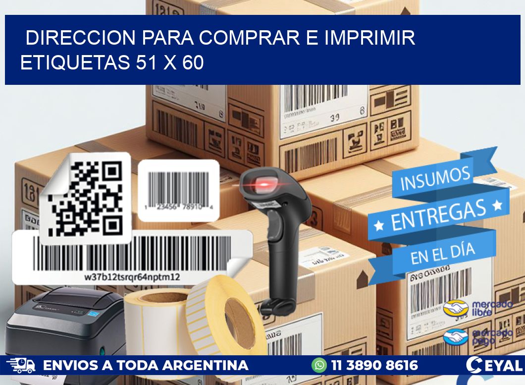 DIRECCION PARA COMPRAR E IMPRIMIR ETIQUETAS 51 x 60