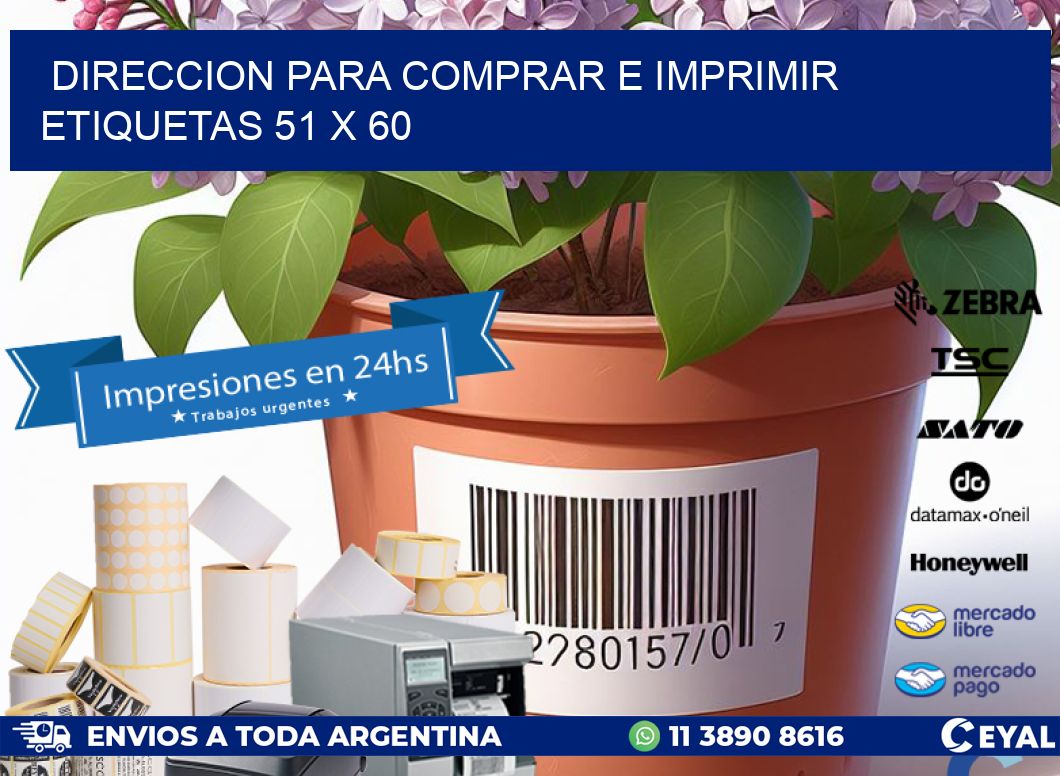 DIRECCION PARA COMPRAR E IMPRIMIR ETIQUETAS 51 x 60