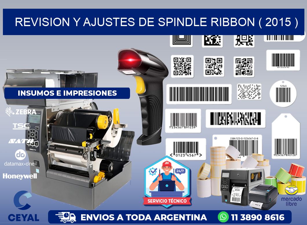 REVISION Y AJUSTES DE SPINDLE RIBBON ( 2015 )