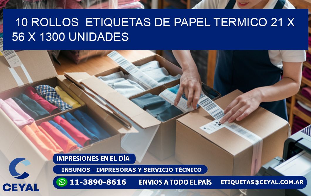 10 ROLLOS  ETIQUETAS DE PAPEL TERMICO 21 x 56 X 1300 UNIDADES