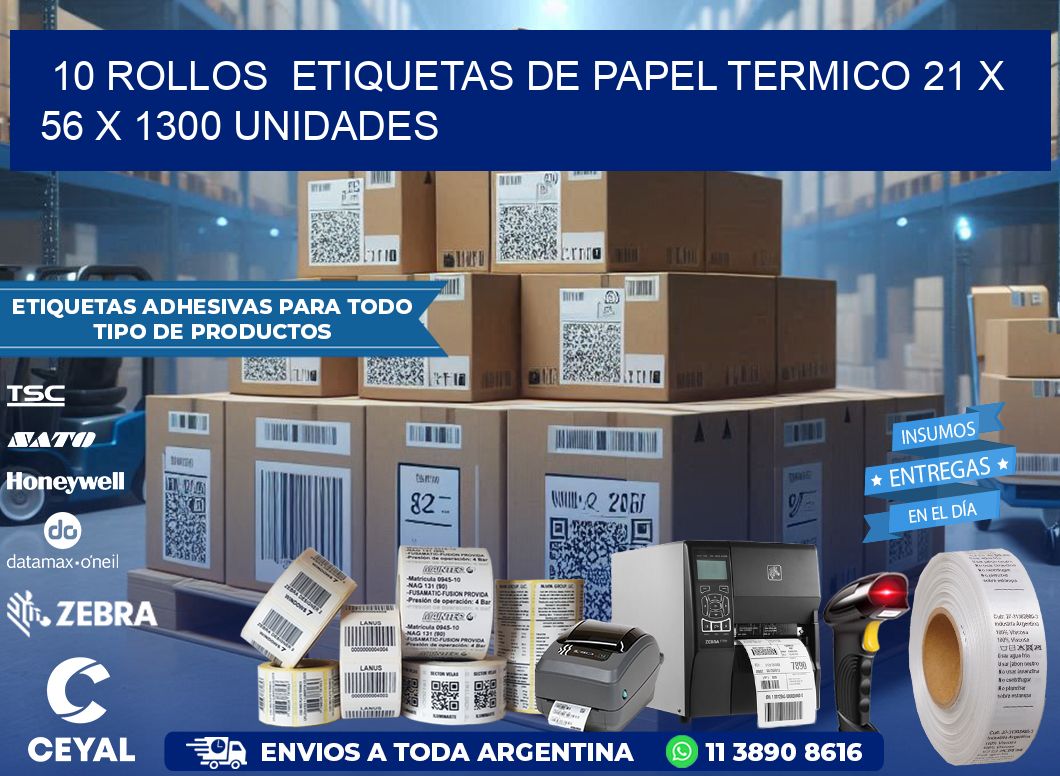 10 ROLLOS  ETIQUETAS DE PAPEL TERMICO 21 x 56 X 1300 UNIDADES