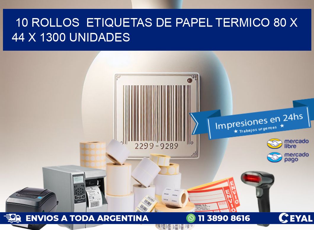 10 ROLLOS  ETIQUETAS DE PAPEL TERMICO 80 x 44 X 1300 UNIDADES