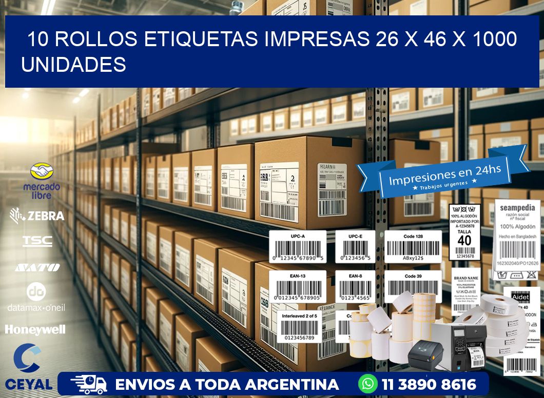 10 ROLLOS ETIQUETAS IMPRESAS 26 x 46 X 1000 UNIDADES