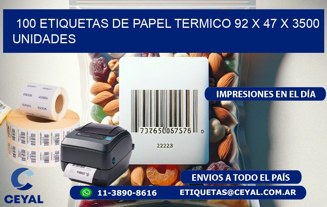 100 ETIQUETAS DE PAPEL TERMICO 92 x 47 X 3500 UNIDADES