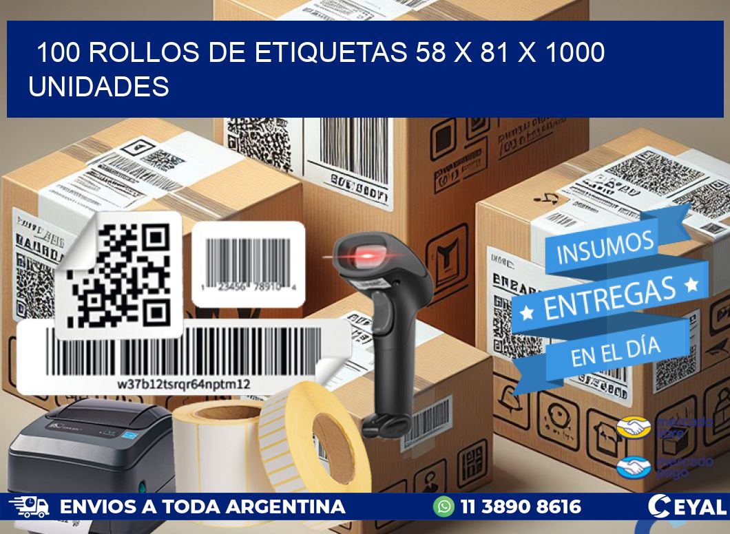 100 ROLLOS DE ETIQUETAS 58 x 81 X 1000 UNIDADES