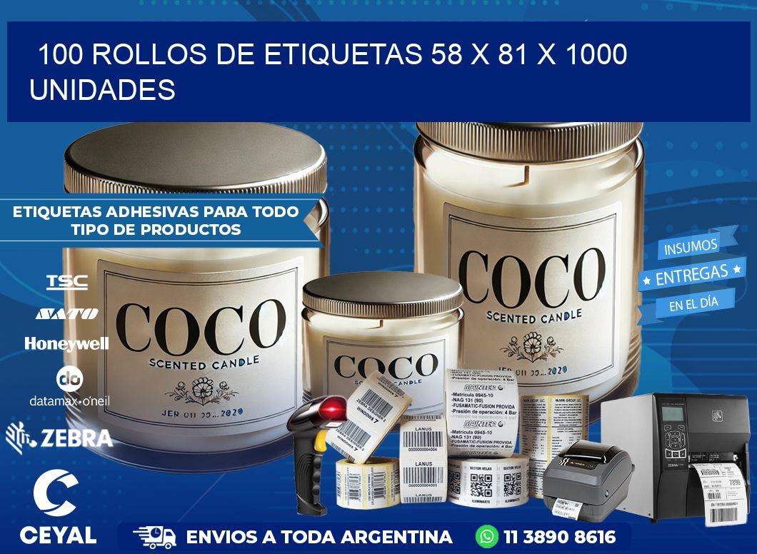 100 ROLLOS DE ETIQUETAS 58 x 81 X 1000 UNIDADES