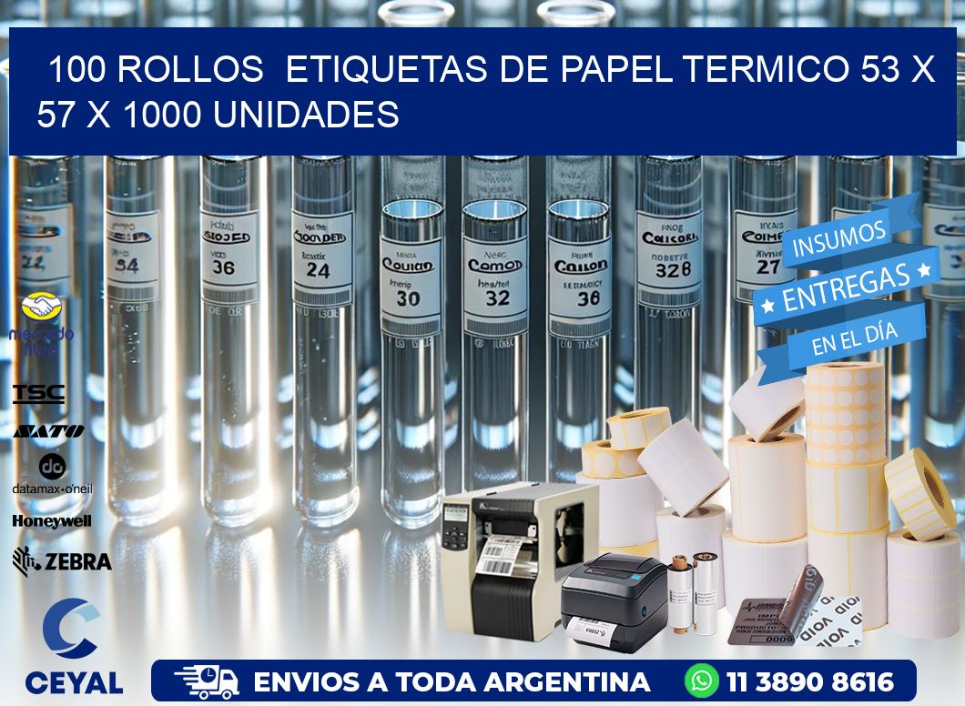 100 ROLLOS  ETIQUETAS DE PAPEL TERMICO 53 x 57 X 1000 UNIDADES