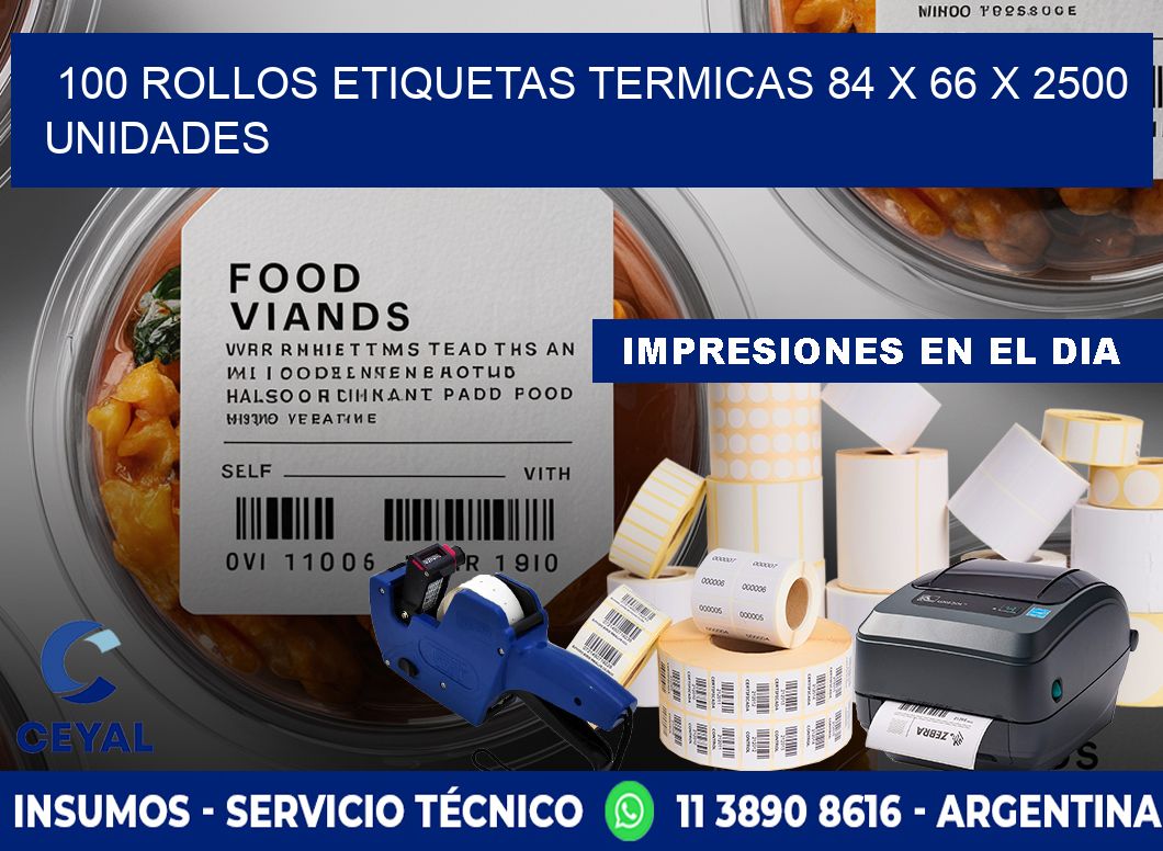 100 ROLLOS ETIQUETAS TERMICAS 84 x 66 X 2500 UNIDADES