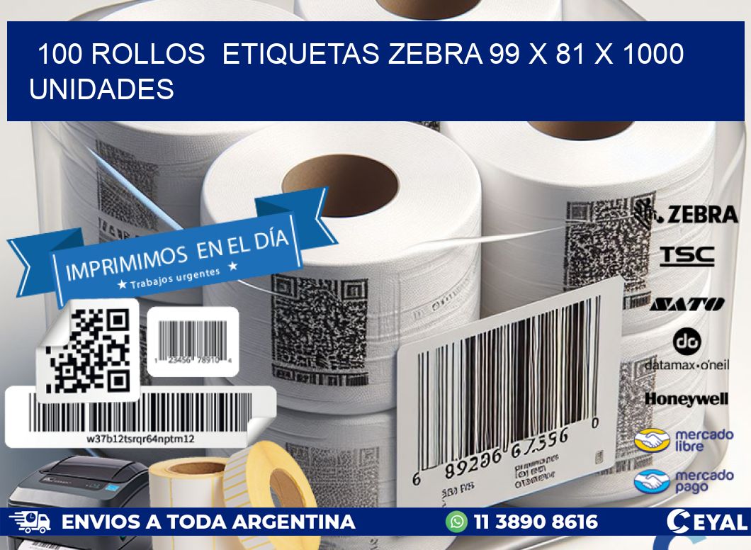 100 ROLLOS  ETIQUETAS ZEBRA 99 x 81 X 1000 UNIDADES