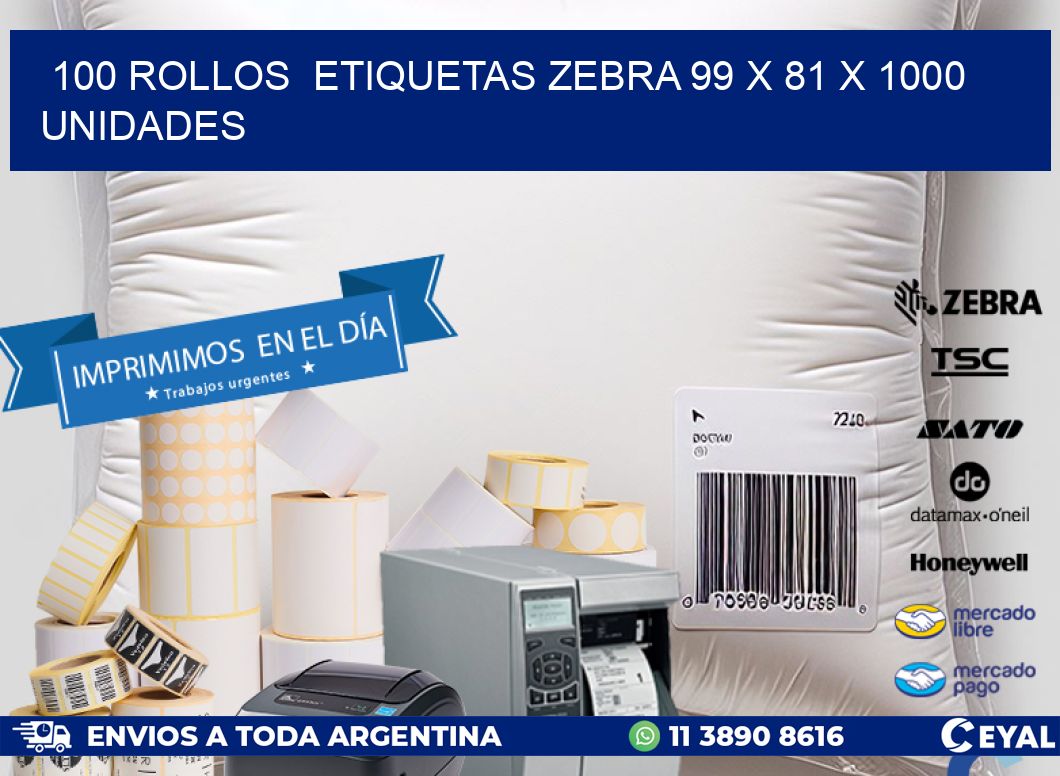 100 ROLLOS  ETIQUETAS ZEBRA 99 x 81 X 1000 UNIDADES