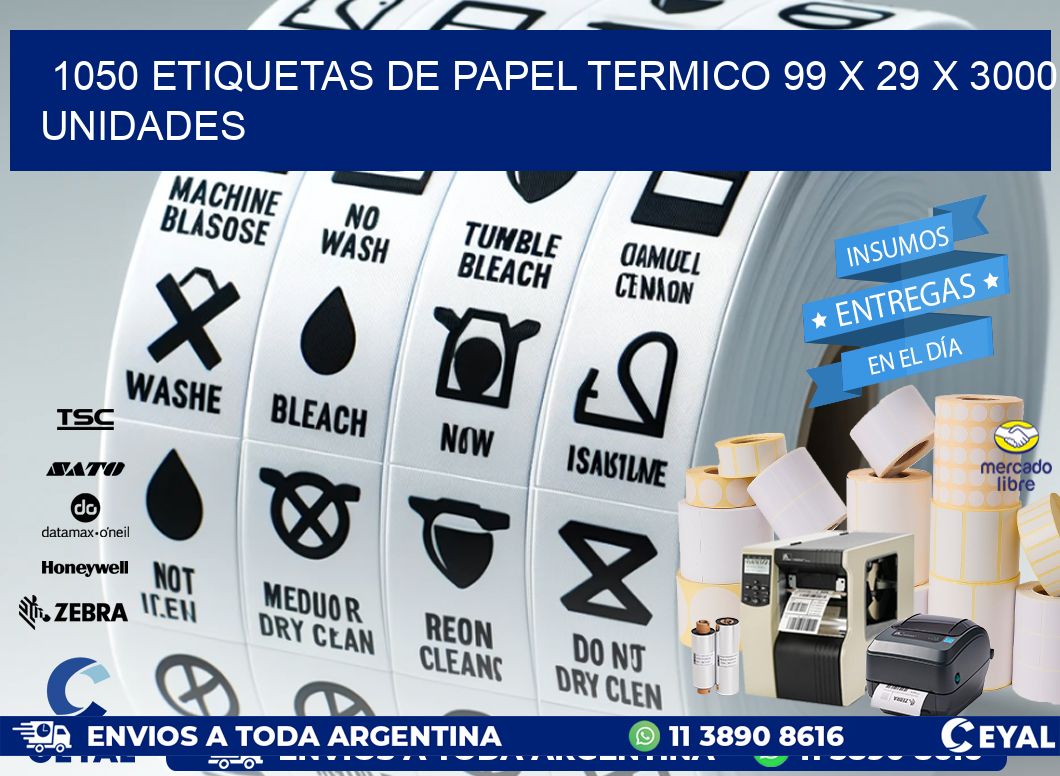 1050 ETIQUETAS DE PAPEL TERMICO 99 x 29 X 3000 UNIDADES