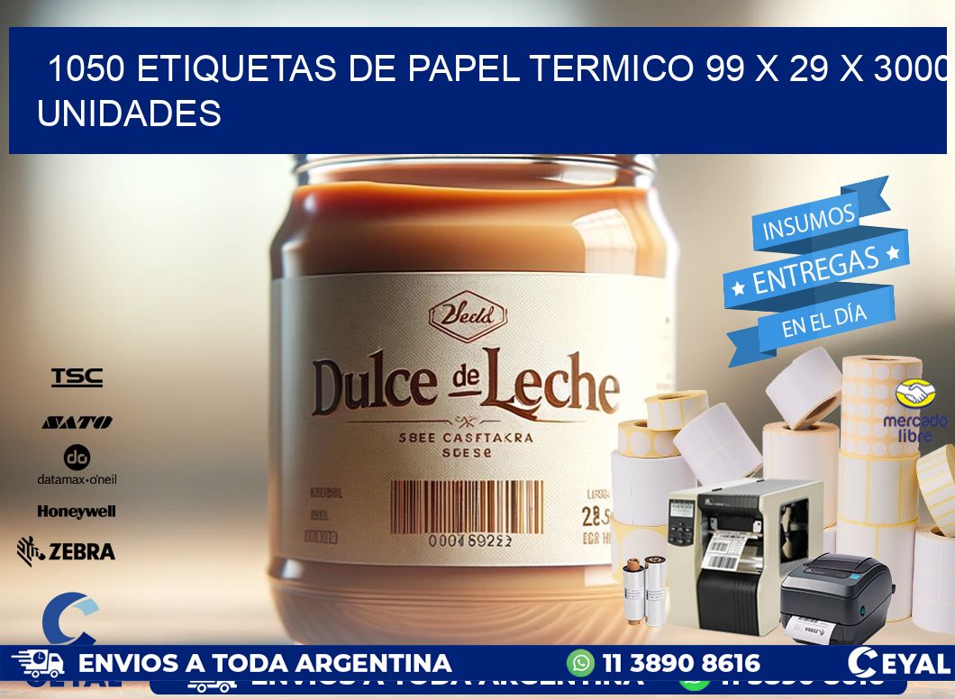 1050 ETIQUETAS DE PAPEL TERMICO 99 x 29 X 3000 UNIDADES