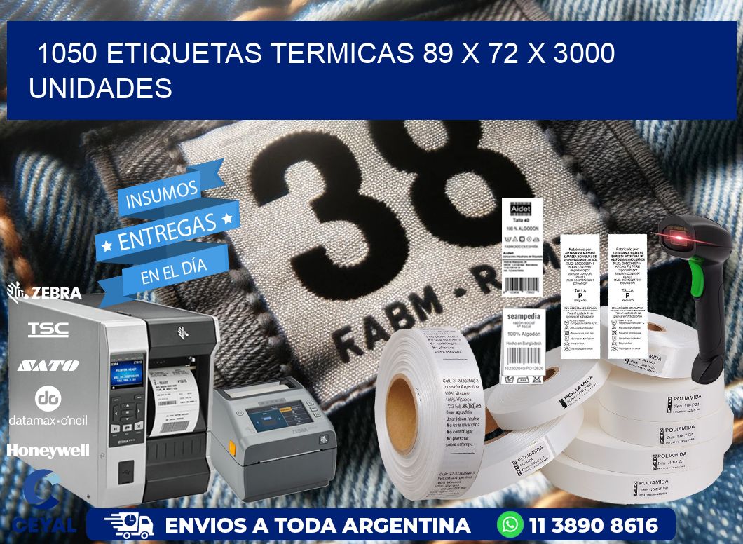 1050 ETIQUETAS TERMICAS 89 x 72 X 3000 UNIDADES