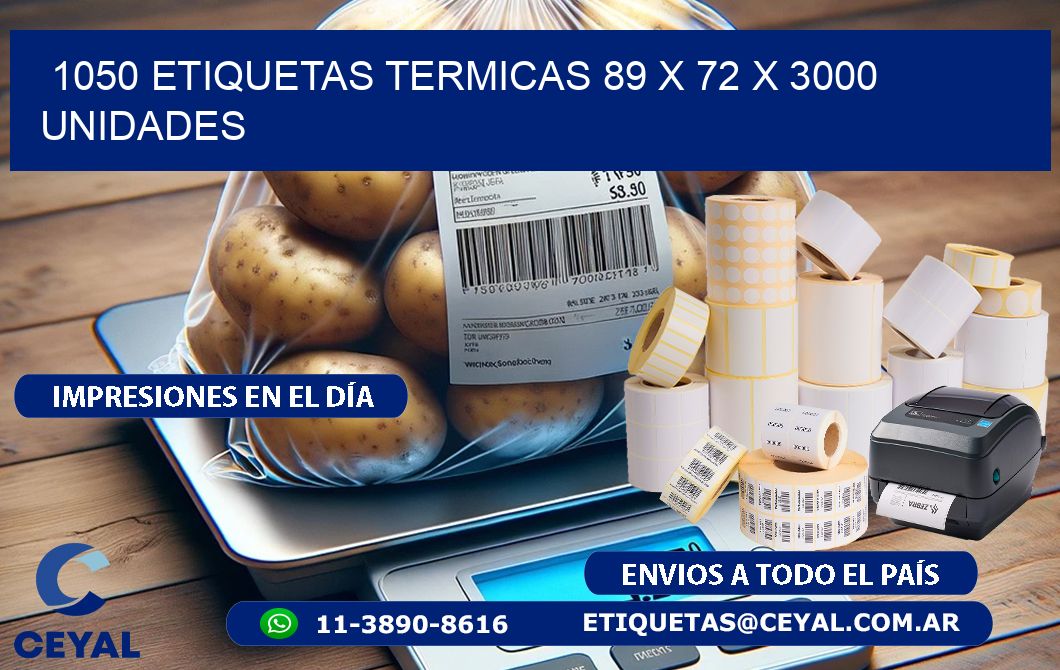 1050 ETIQUETAS TERMICAS 89 x 72 X 3000 UNIDADES