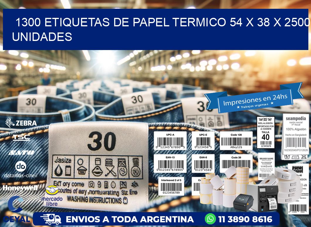 1300 ETIQUETAS DE PAPEL TERMICO 54 x 38 X 2500 UNIDADES