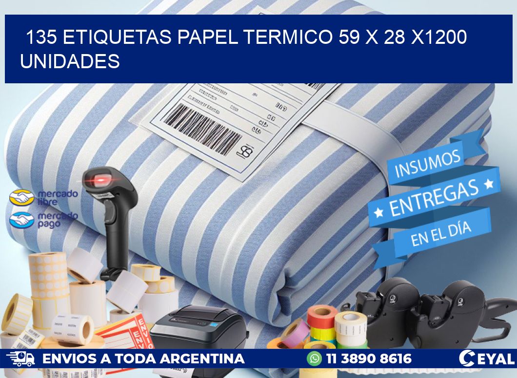 135 ETIQUETAS PAPEL TERMICO 59 x 28 X1200 UNIDADES