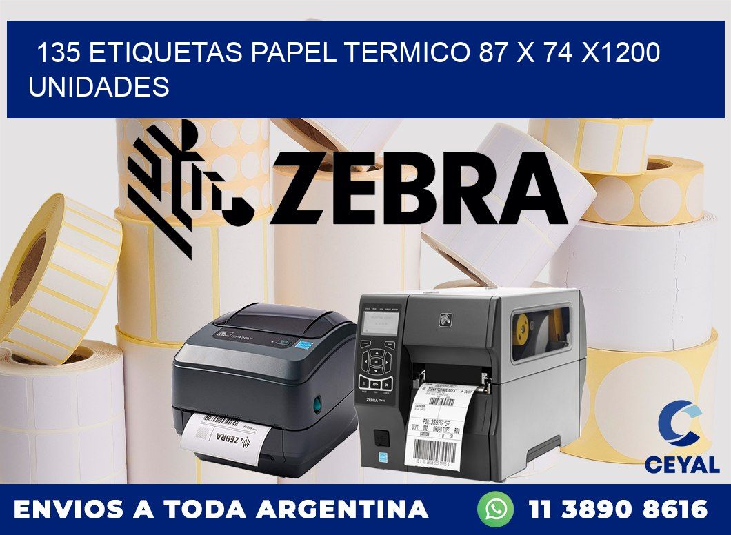 135 ETIQUETAS PAPEL TERMICO 87 x 74 X1200 UNIDADES