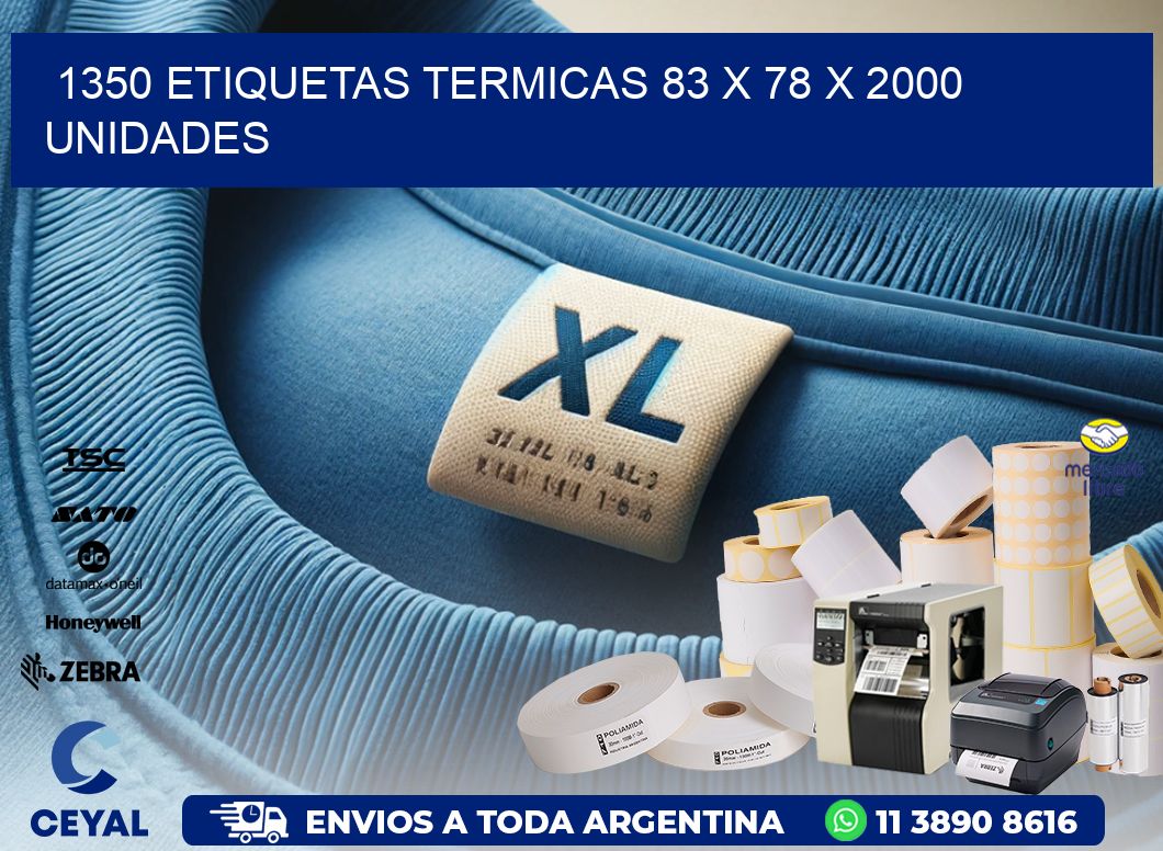 1350 ETIQUETAS TERMICAS 83 x 78 X 2000 UNIDADES