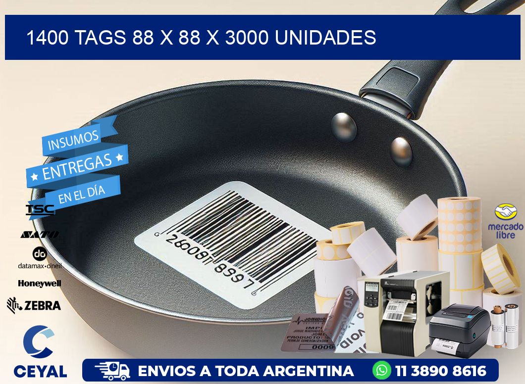 1400 TAGS 88 x 88 X 3000 UNIDADES