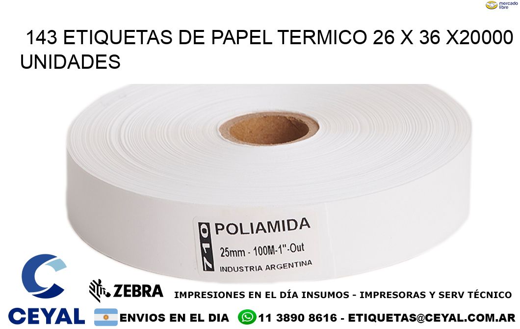 143 ETIQUETAS DE PAPEL TERMICO 26 x 36 X20000 UNIDADES