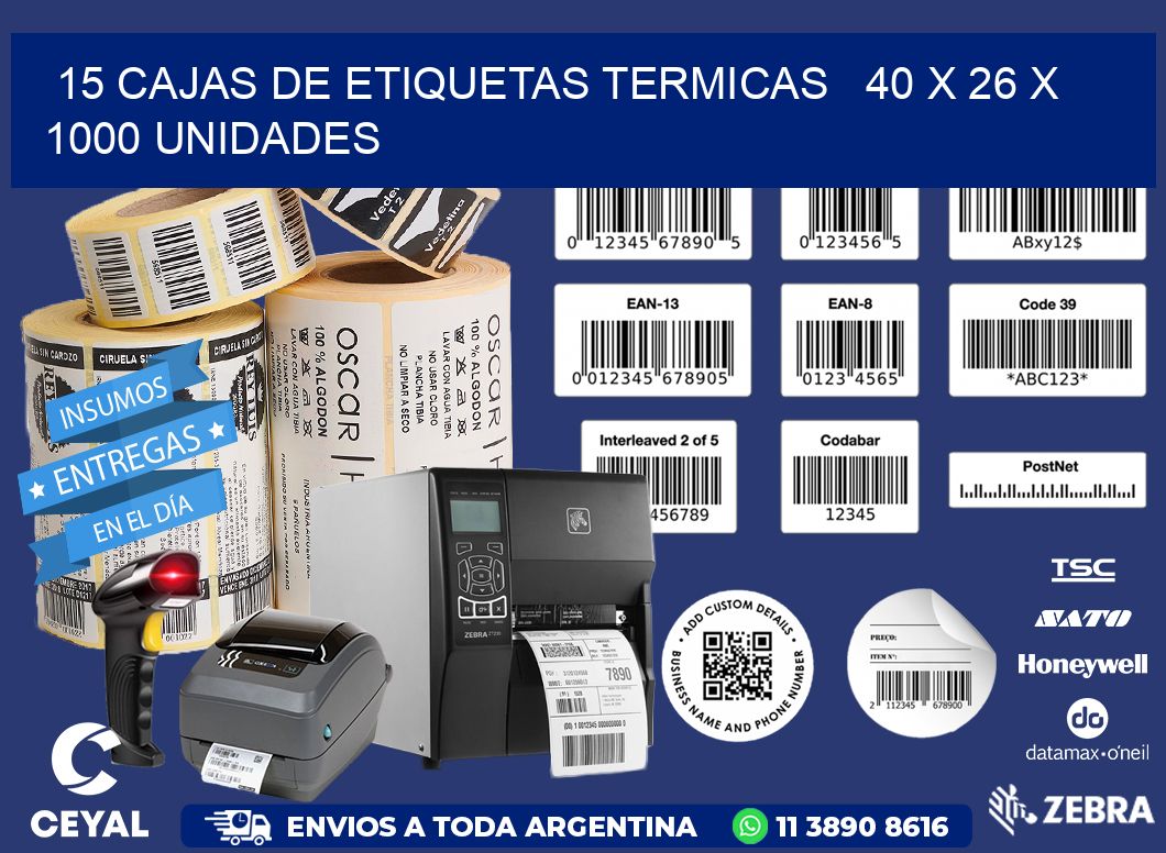 15 CAJAS DE ETIQUETAS TERMICAS   40 x 26 X 1000 UNIDADES