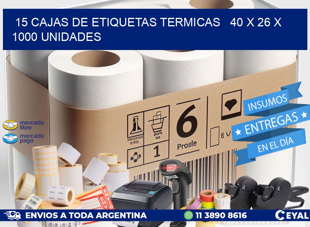 15 CAJAS DE ETIQUETAS TERMICAS   40 x 26 X 1000 UNIDADES