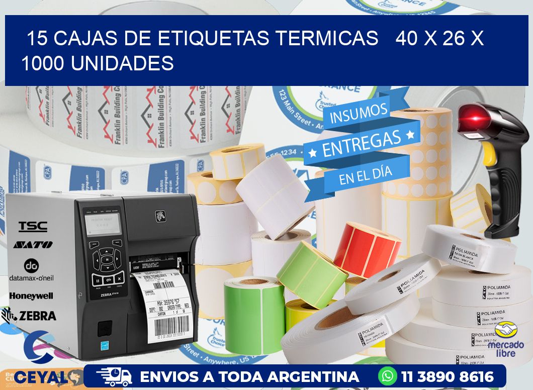 15 CAJAS DE ETIQUETAS TERMICAS   40 x 26 X 1000 UNIDADES