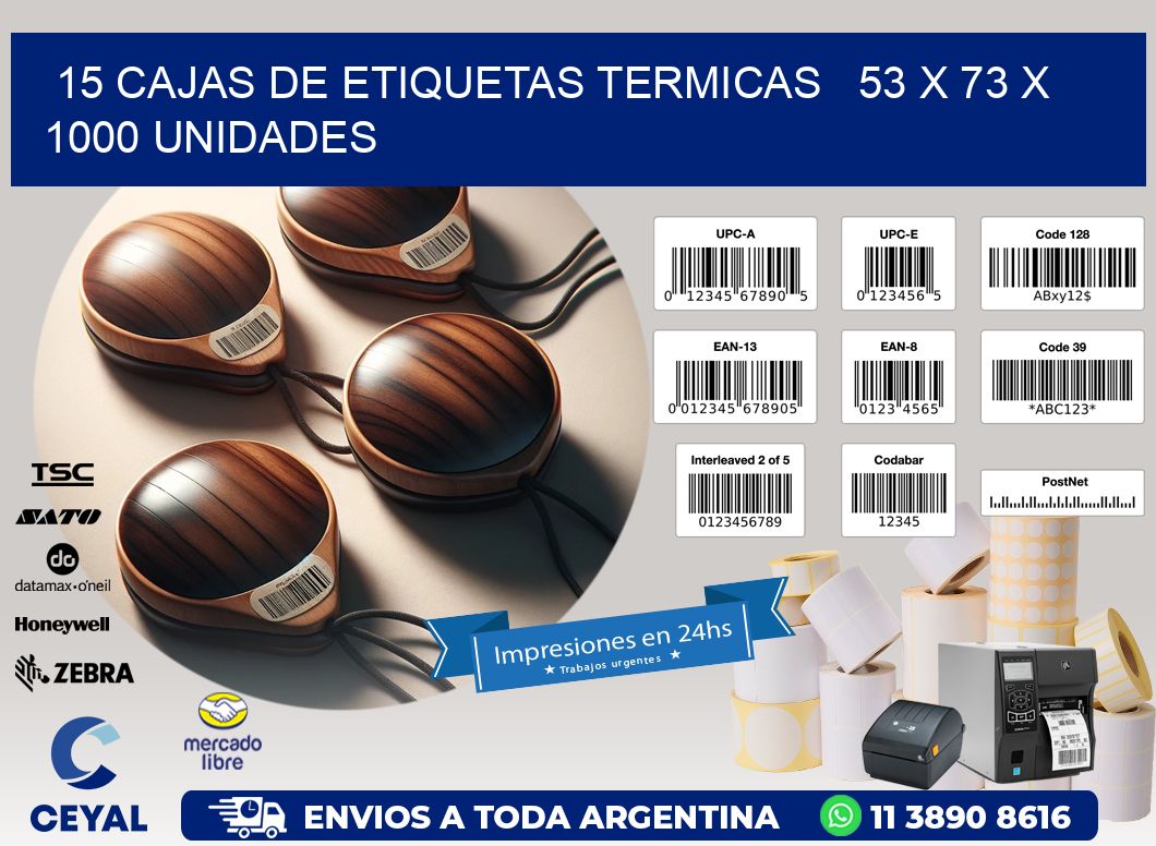 15 CAJAS DE ETIQUETAS TERMICAS   53 x 73 X 1000 UNIDADES