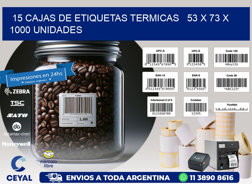 15 CAJAS DE ETIQUETAS TERMICAS   53 x 73 X 1000 UNIDADES