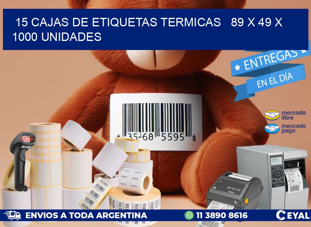 15 CAJAS DE ETIQUETAS TERMICAS   89 x 49 X 1000 UNIDADES