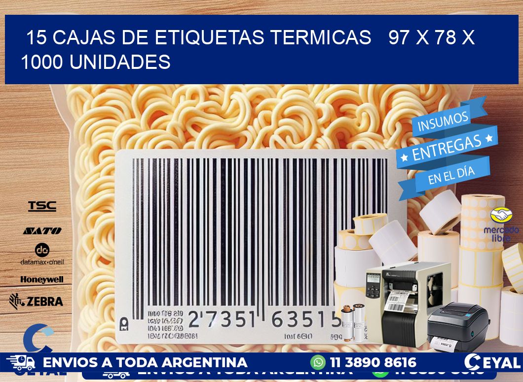 15 CAJAS DE ETIQUETAS TERMICAS   97 x 78 X 1000 UNIDADES