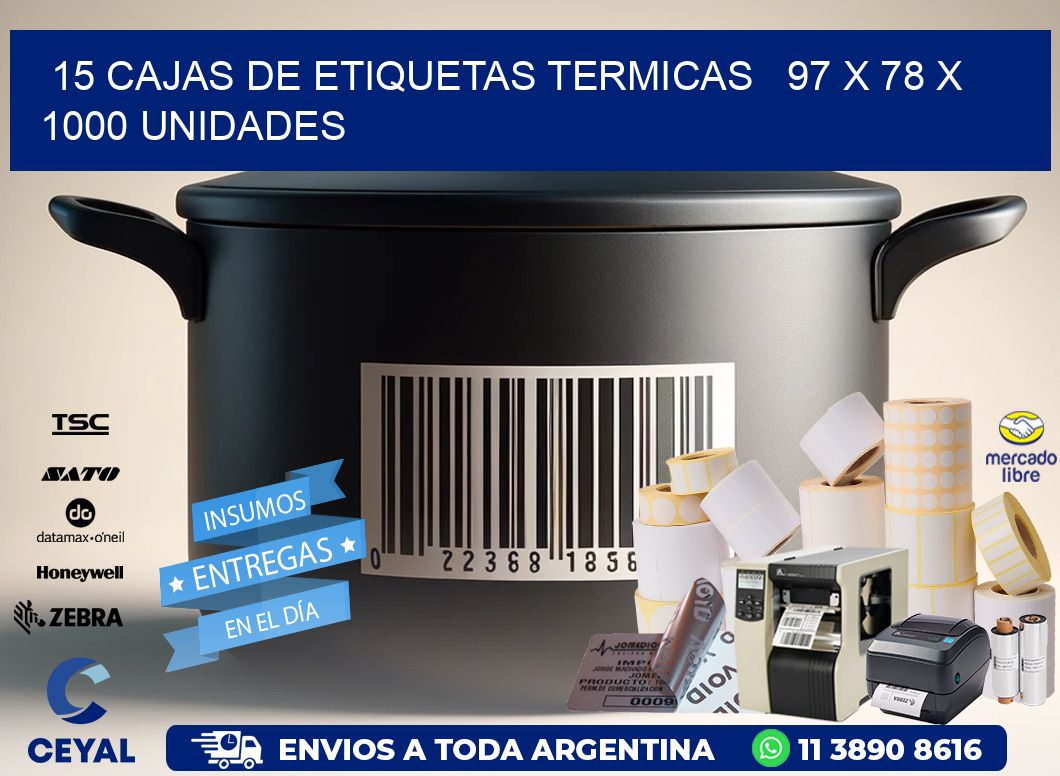 15 CAJAS DE ETIQUETAS TERMICAS   97 x 78 X 1000 UNIDADES