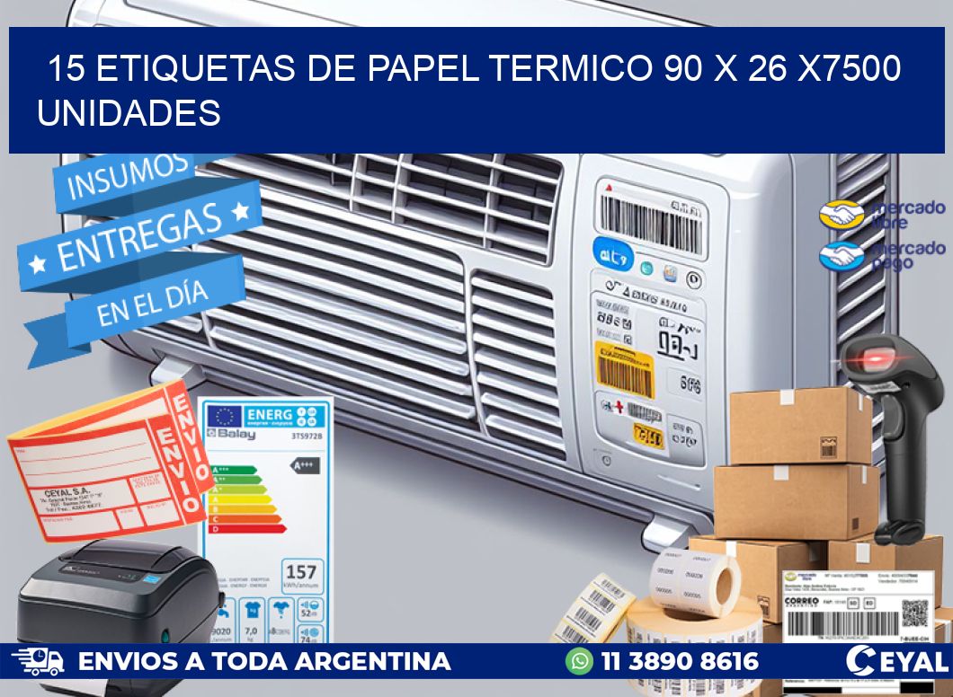 15 ETIQUETAS DE PAPEL TERMICO 90 x 26 X7500 UNIDADES