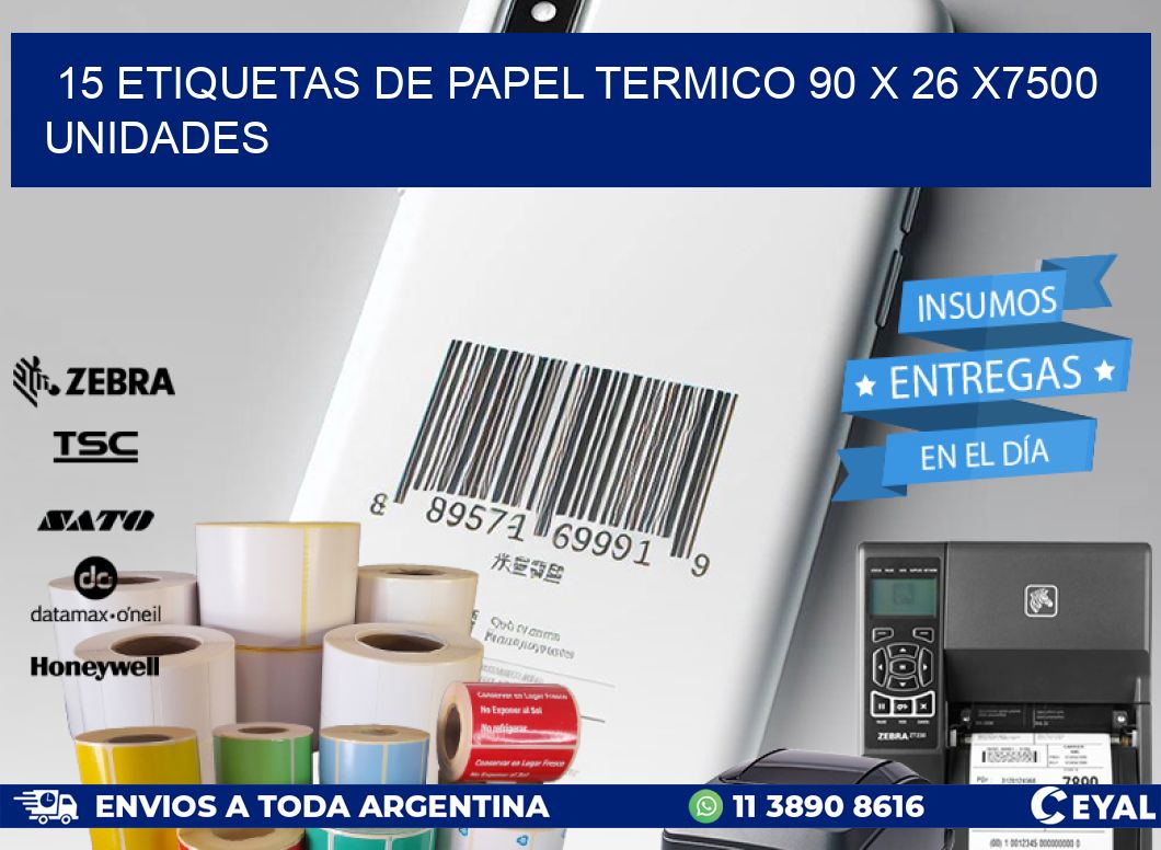 15 ETIQUETAS DE PAPEL TERMICO 90 x 26 X7500 UNIDADES