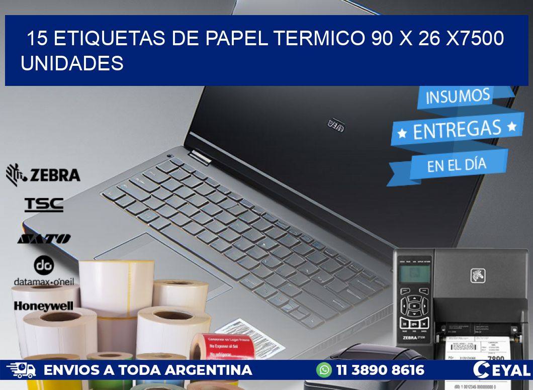 15 ETIQUETAS DE PAPEL TERMICO 90 x 26 X7500 UNIDADES