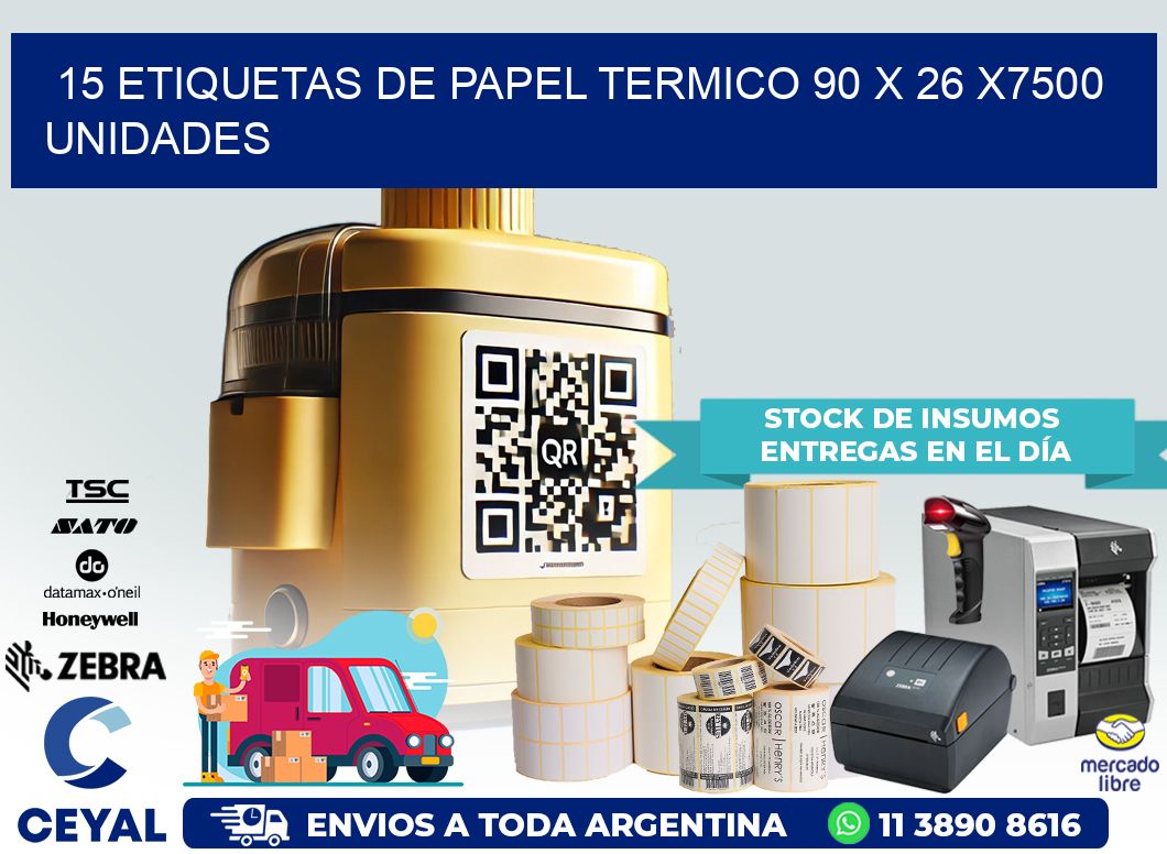 15 ETIQUETAS DE PAPEL TERMICO 90 x 26 X7500 UNIDADES