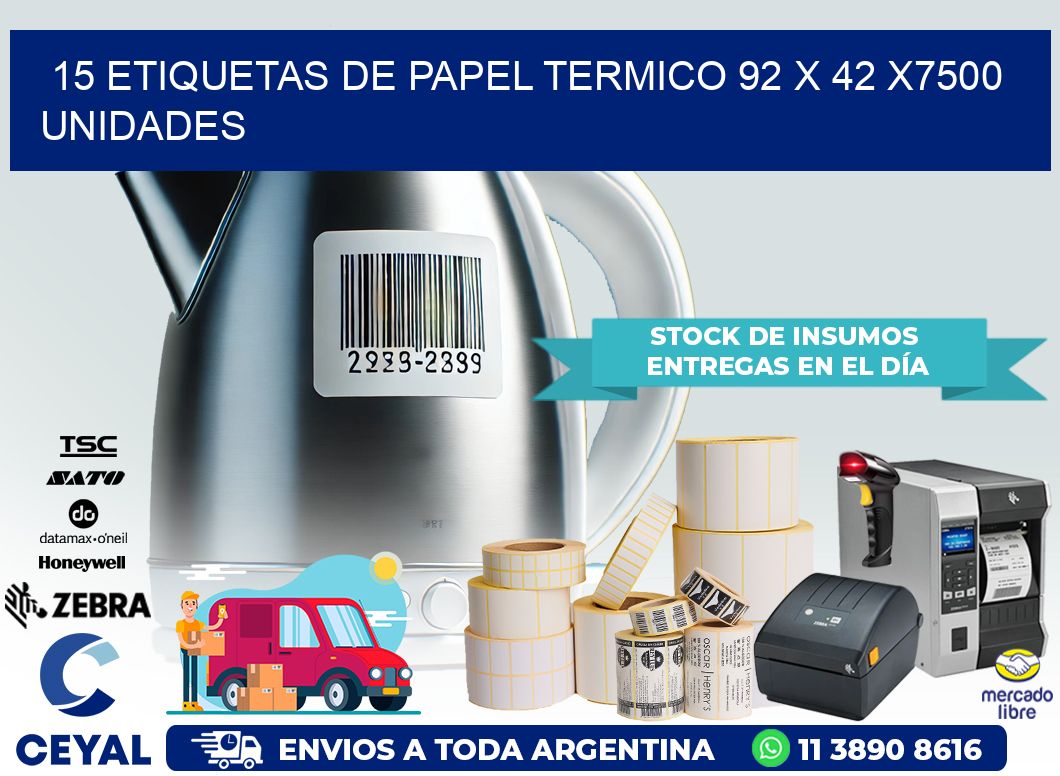 15 ETIQUETAS DE PAPEL TERMICO 92 x 42 X7500 UNIDADES