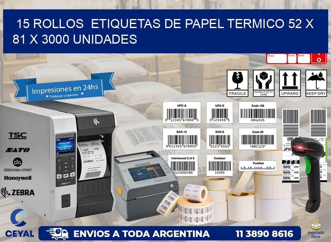 15 ROLLOS  ETIQUETAS DE PAPEL TERMICO 52 x 81 X 3000 UNIDADES