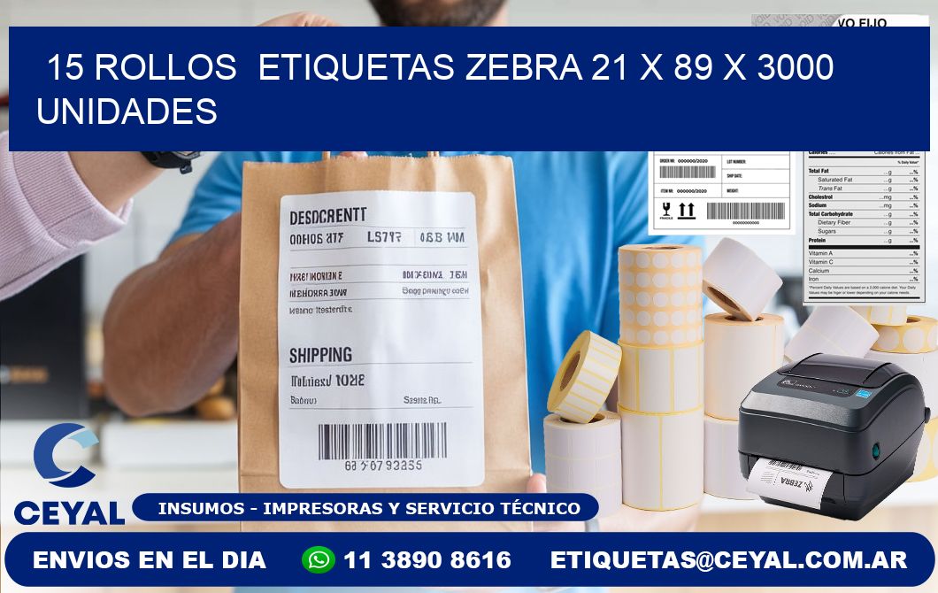 15 ROLLOS  ETIQUETAS ZEBRA 21 x 89 X 3000 UNIDADES