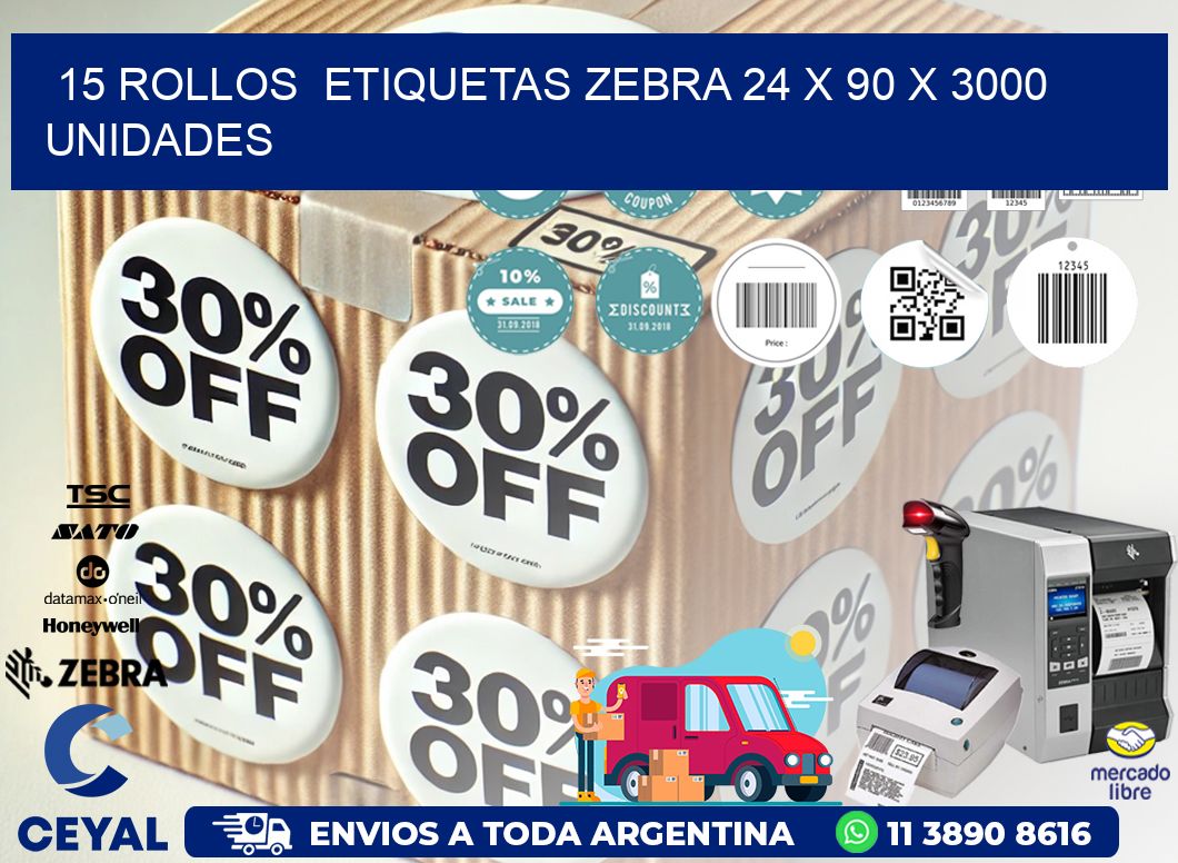 15 ROLLOS  ETIQUETAS ZEBRA 24 x 90 X 3000 UNIDADES