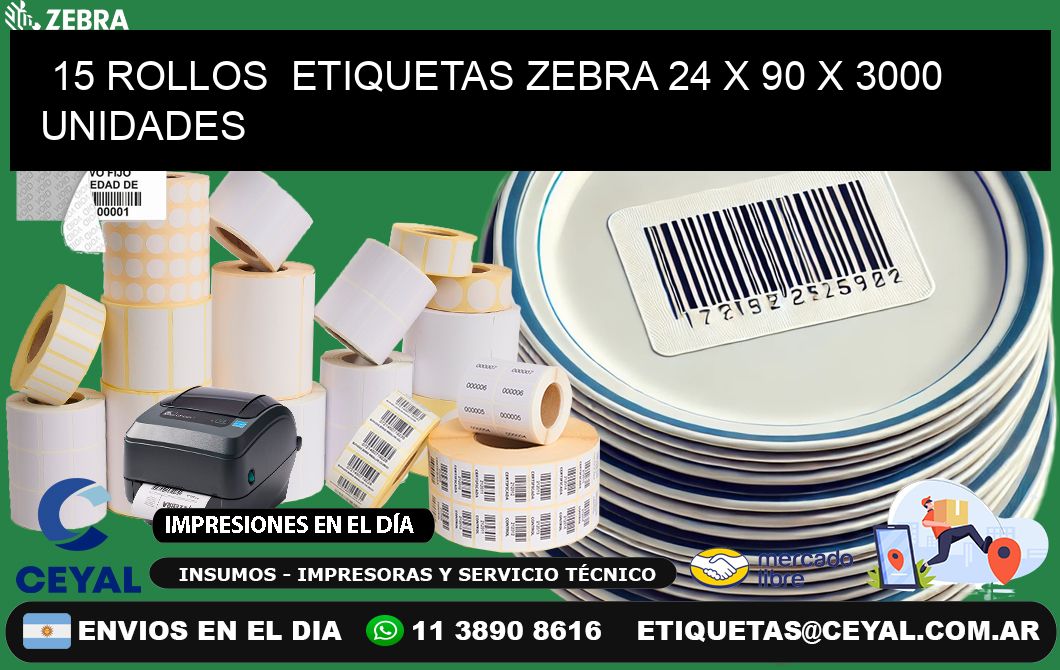 15 ROLLOS  ETIQUETAS ZEBRA 24 x 90 X 3000 UNIDADES