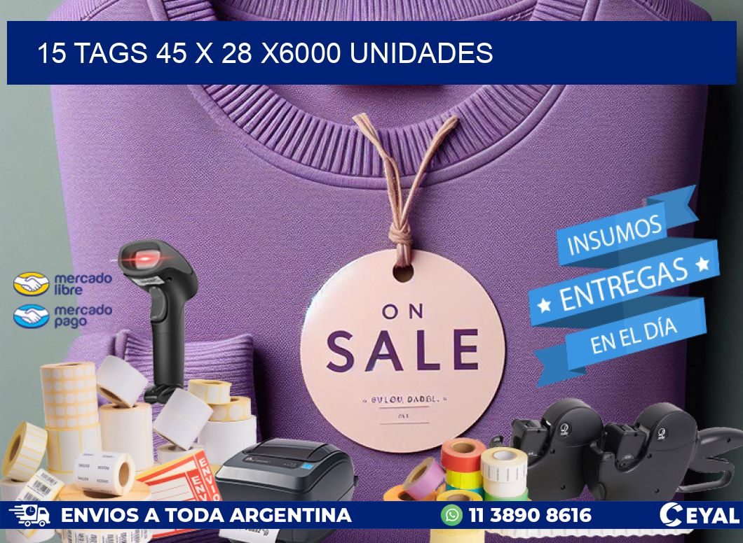 15 TAGS 45 x 28 X6000 UNIDADES