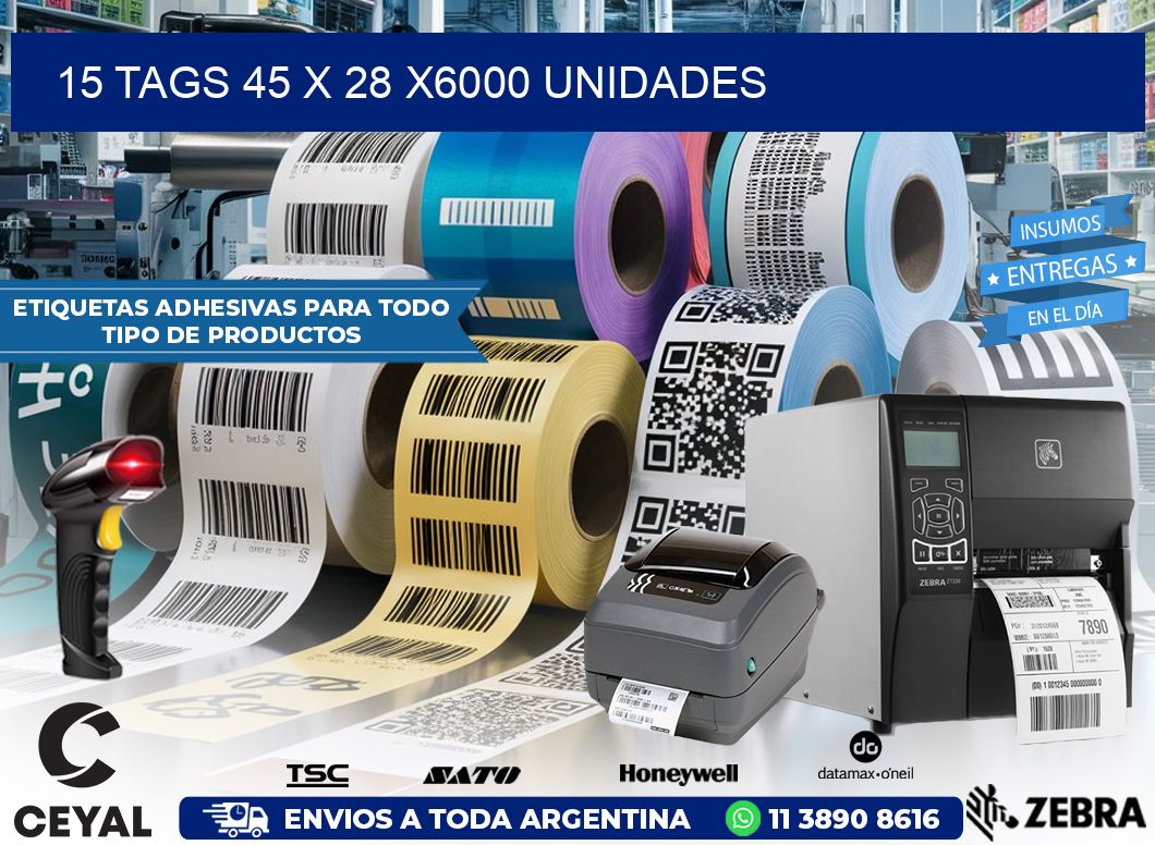 15 TAGS 45 x 28 X6000 UNIDADES